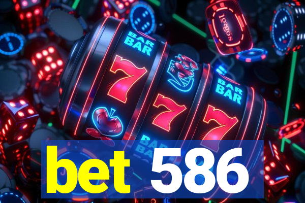 bet 586